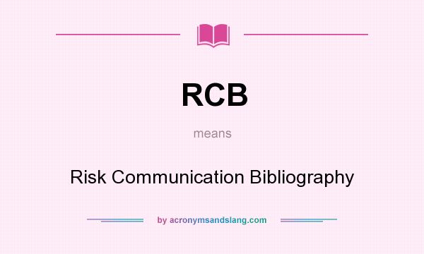 What does RCB mean? It stands for Risk Communication Bibliography
