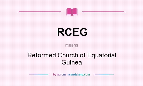 What does RCEG mean? It stands for Reformed Church of Equatorial Guinea