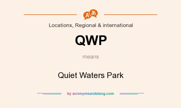 What does QWP mean? It stands for Quiet Waters Park