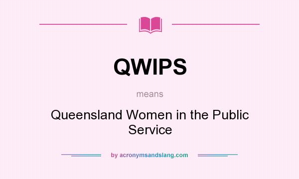 What does QWIPS mean? It stands for Queensland Women in the Public Service