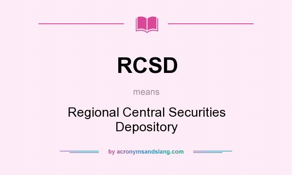 What does RCSD mean? It stands for Regional Central Securities Depository
