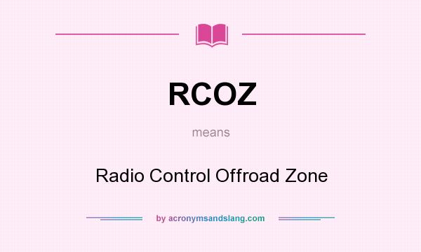 What does RCOZ mean? It stands for Radio Control Offroad Zone