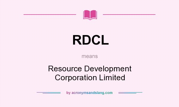 What does RDCL mean? It stands for Resource Development Corporation Limited