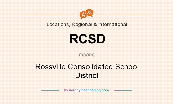 What does RCSD mean? It stands for Rossville Consolidated School District