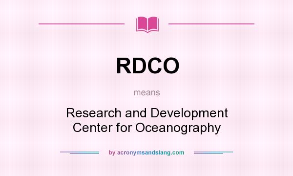 What does RDCO mean? It stands for Research and Development Center for Oceanography