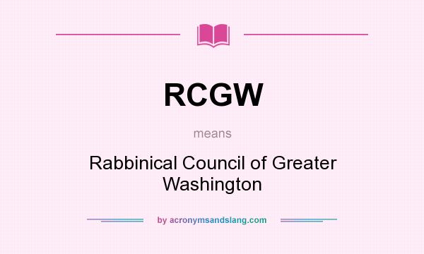 What does RCGW mean? It stands for Rabbinical Council of Greater Washington