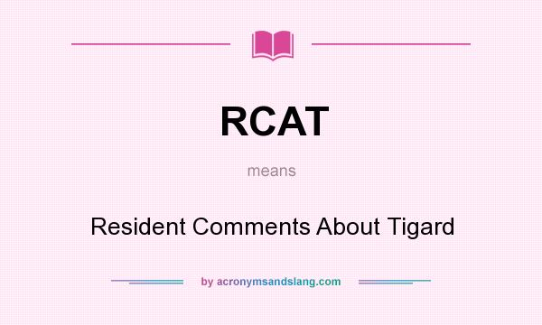 What does RCAT mean? It stands for Resident Comments About Tigard