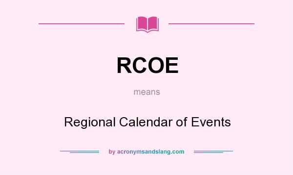 What does RCOE mean? It stands for Regional Calendar of Events