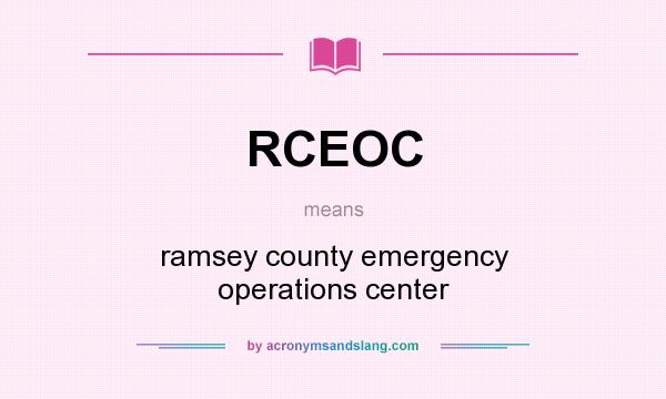 What does RCEOC mean? It stands for ramsey county emergency operations center
