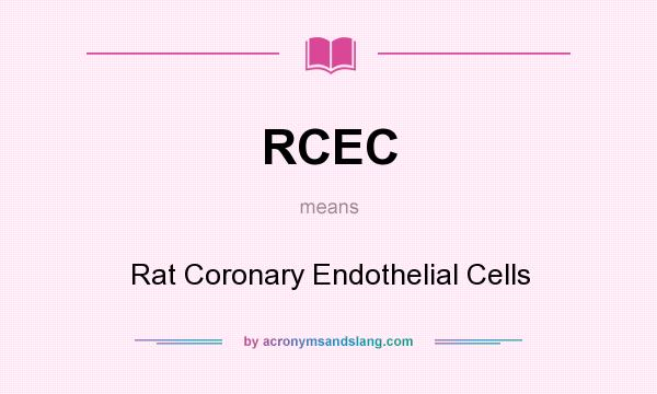 What does RCEC mean? It stands for Rat Coronary Endothelial Cells