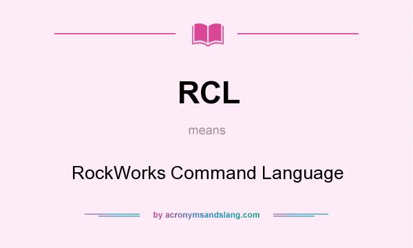 What does RCL mean? It stands for RockWorks Command Language