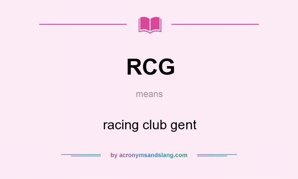 What does RCG mean? It stands for racing club gent