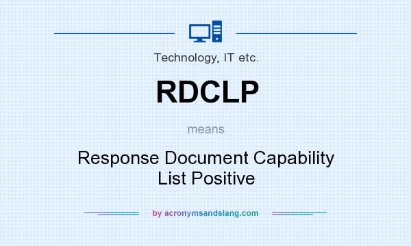 What does RDCLP mean? It stands for Response Document Capability List Positive