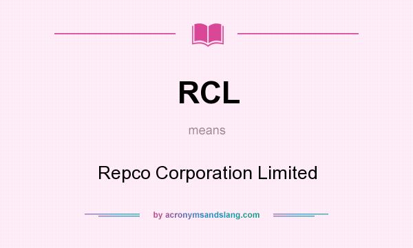 What does RCL mean? It stands for Repco Corporation Limited