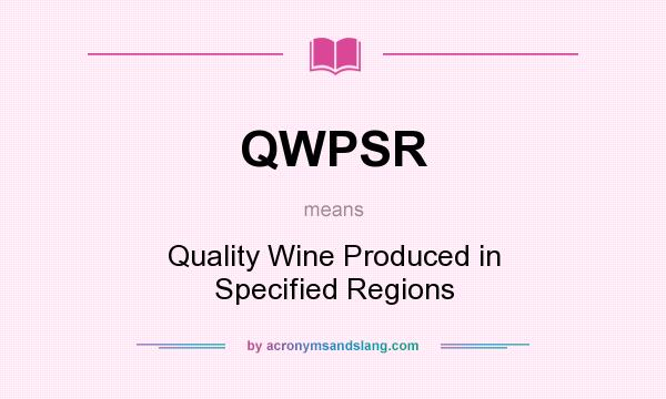 What does QWPSR mean? It stands for Quality Wine Produced in Specified Regions