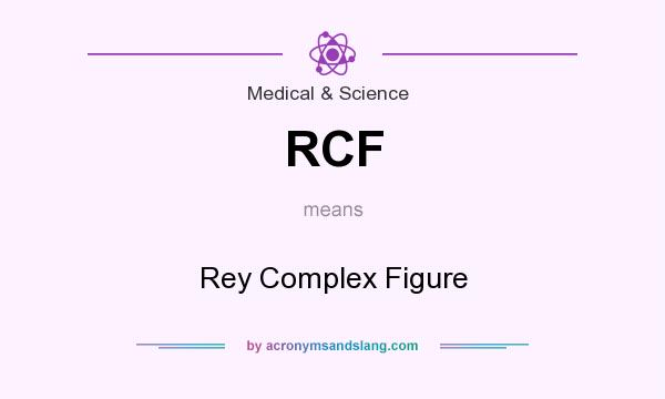 What does RCF mean? It stands for Rey Complex Figure