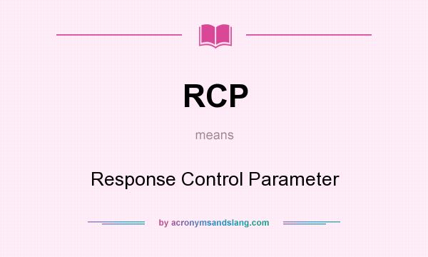 What does RCP mean? It stands for Response Control Parameter