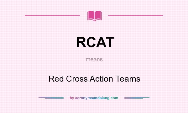 What does RCAT mean? It stands for Red Cross Action Teams