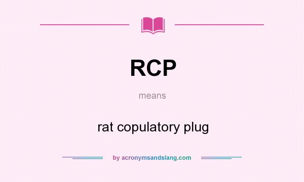 What does RCP mean? It stands for rat copulatory plug