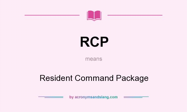 What does RCP mean? It stands for Resident Command Package