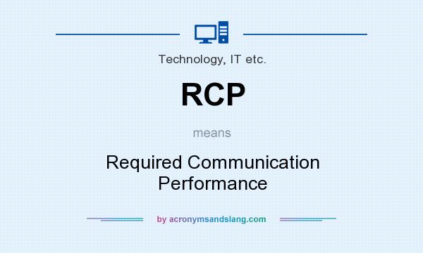 What does RCP mean? It stands for Required Communication Performance