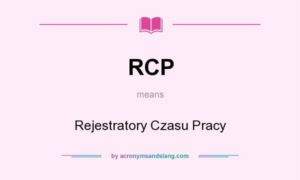 What does RCP mean? It stands for Rejestratory Czasu Pracy
