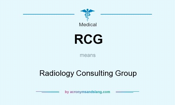 What does RCG mean? It stands for Radiology Consulting Group