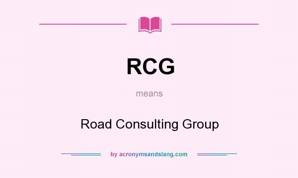 What does RCG mean? It stands for Road Consulting Group