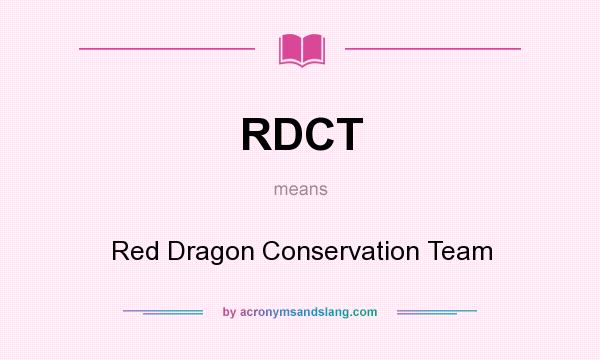 What does RDCT mean? It stands for Red Dragon Conservation Team