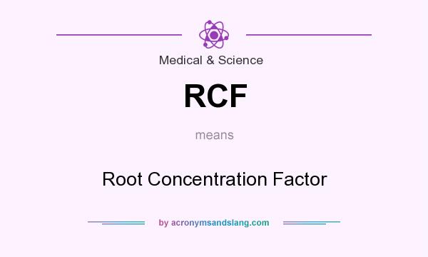 What does RCF mean? It stands for Root Concentration Factor