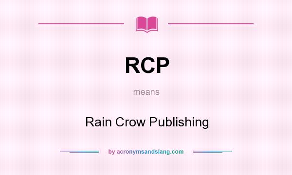 What does RCP mean? It stands for Rain Crow Publishing