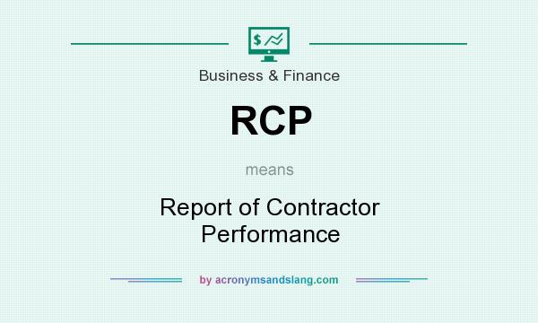 What does RCP mean? It stands for Report of Contractor Performance
