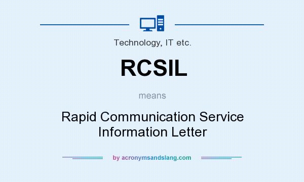 What does RCSIL mean? It stands for Rapid Communication Service Information Letter