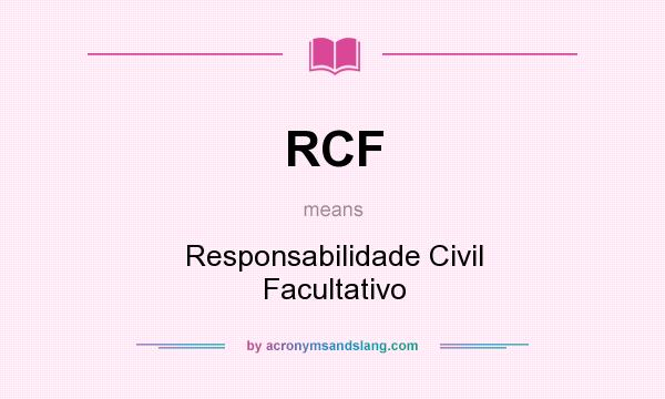 What does RCF mean? It stands for Responsabilidade Civil Facultativo