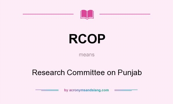 What does RCOP mean? It stands for Research Committee on Punjab