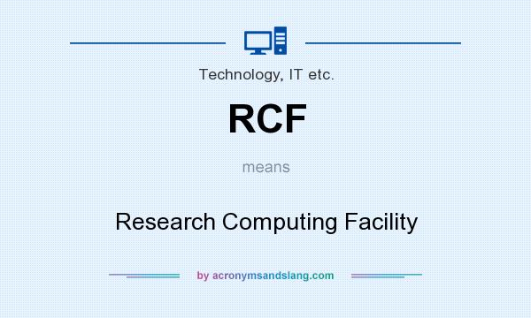 What does RCF mean? It stands for Research Computing Facility