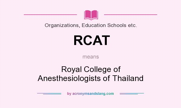 What does RCAT mean? It stands for Royal College of Anesthesiologists of Thailand