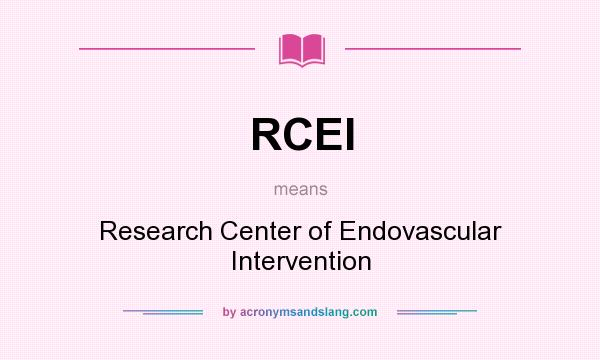 What does RCEI mean? It stands for Research Center of Endovascular Intervention