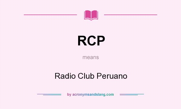 What does RCP mean? It stands for Radio Club Peruano
