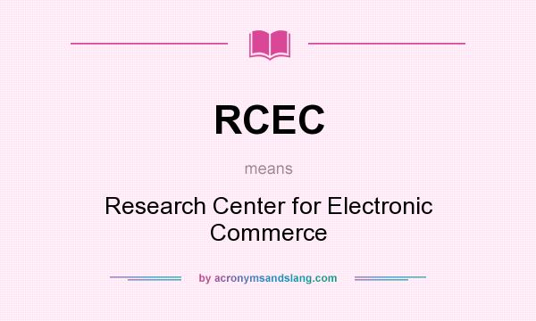 What does RCEC mean? It stands for Research Center for Electronic Commerce