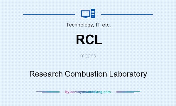 What does RCL mean? It stands for Research Combustion Laboratory
