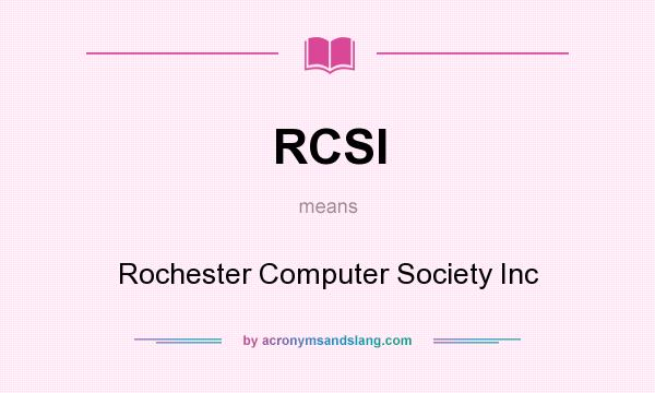 What does RCSI mean? It stands for Rochester Computer Society Inc