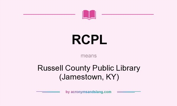 What does RCPL mean? It stands for Russell County Public Library (Jamestown, KY)