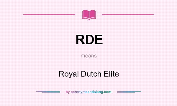 What does RDE mean? It stands for Royal Dutch Elite