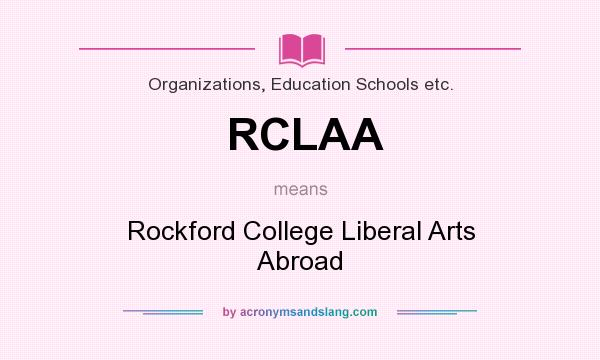 What does RCLAA mean? It stands for Rockford College Liberal Arts Abroad
