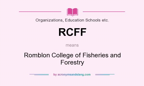 What does RCFF mean? It stands for Romblon College of Fisheries and Forestry