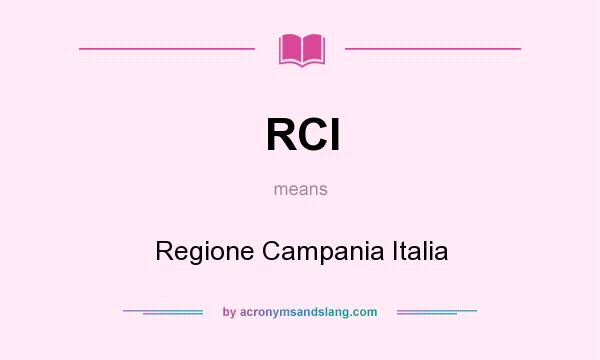 What does RCI mean? It stands for Regione Campania Italia