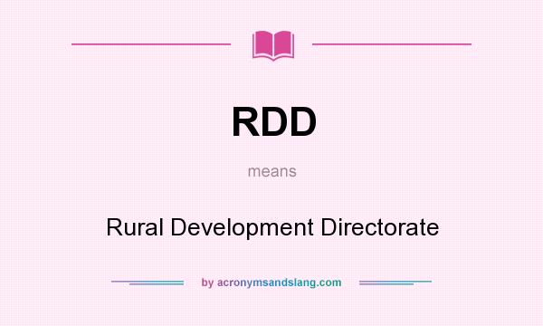 What does RDD mean? It stands for Rural Development Directorate
