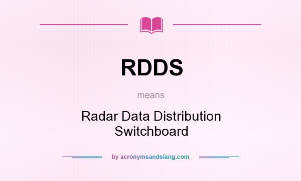 What does RDDS mean? It stands for Radar Data Distribution Switchboard
