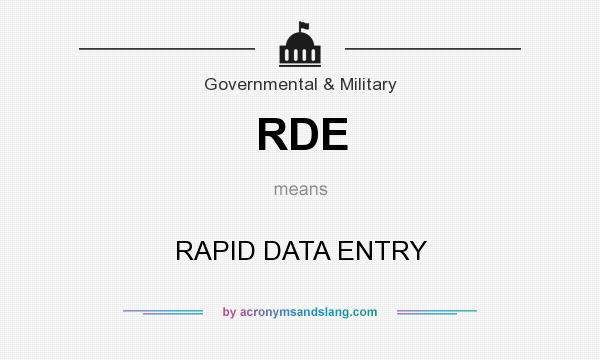 What does RDE mean? It stands for RAPID DATA ENTRY